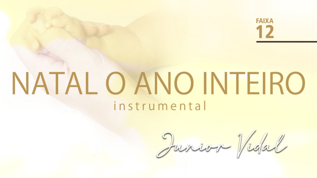 MÚSICA – #12 - NATAL O ANO INTEIRO | INSTRUMENTAL 23