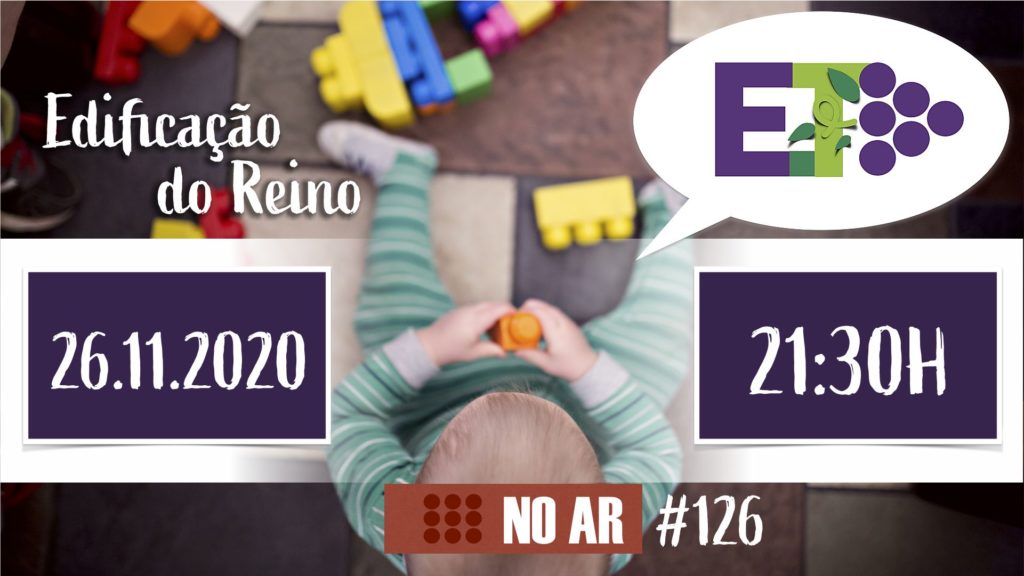 E.TV NO AR | #126 | 26.11.2020 - EDIFICAÇÃO DO REINO 18