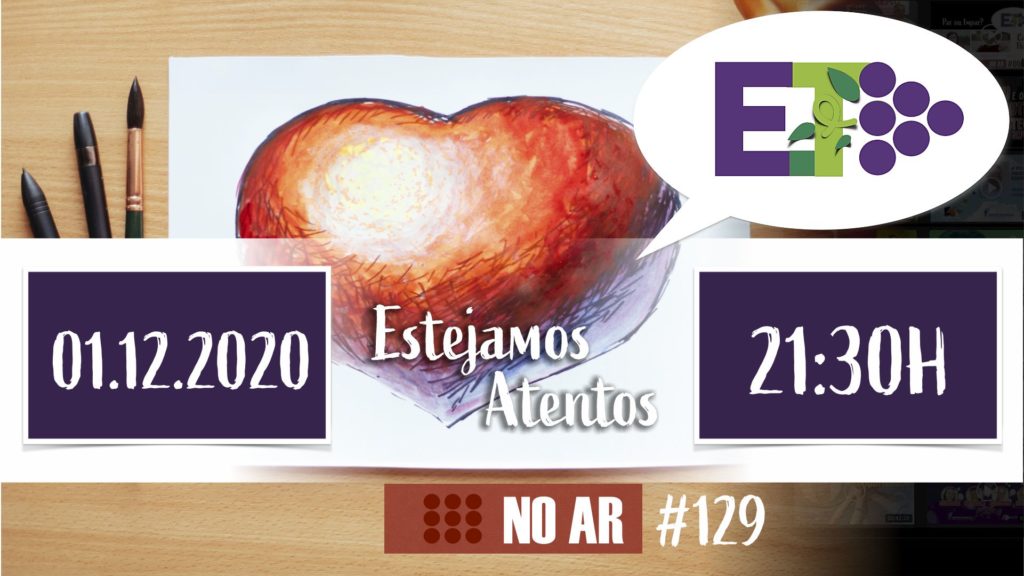 E.TV NO AR | #129 | 01.12.2020 - ESTEJAMOS ATENTOS 8