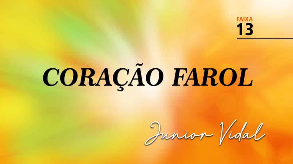 MÚSICA – #13 - CORAÇÃO FAROL 1