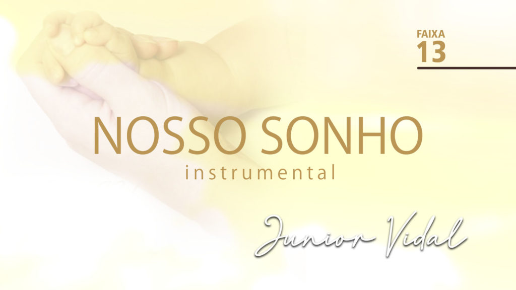 MÚSICA – #13 - NOSSO SONHO | INSTRUMENTAL 22