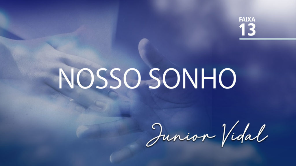 MÚSICA – #13 - NOSSO SONHO 8