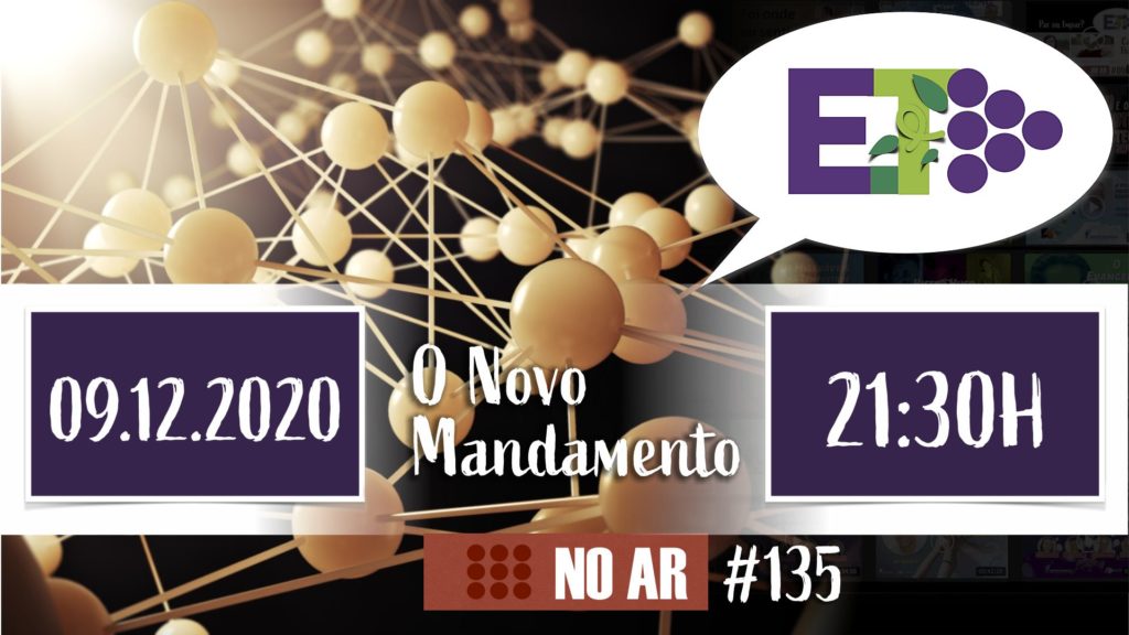 E.TV NO AR | #135 | 09.12.2020 - O NOVO MANDAMENTO 21