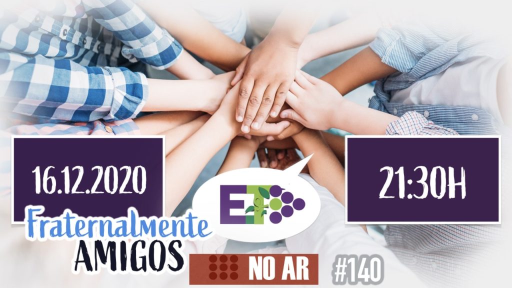 E.TV NO AR | #140 | 16.12.2020 - FRATERNALMENTE AMIGOS 19
