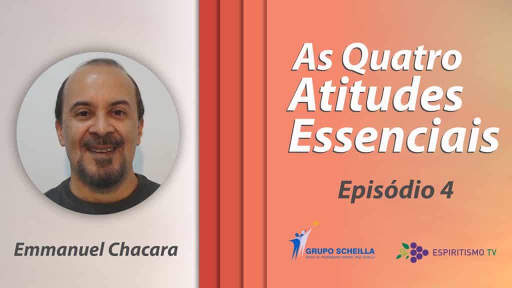 AS QUATRO ATITUDES ESSENCIAIS - EPISÓDIO 04 1