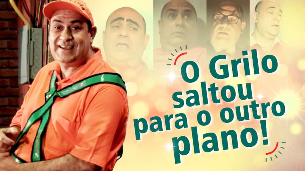 O GRILO SALTOU PARA O OUTRO PLANO! 9