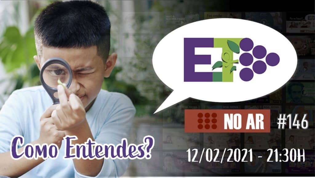 E.TV NO AR | #146​ | 12.02.2021 | COMO ENTENDES? 16