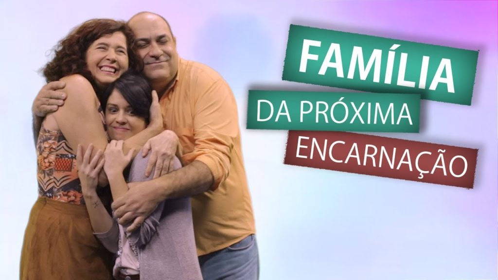 FAMÍLIA DA PRÓXIMA ENCARNAÇÃO 22