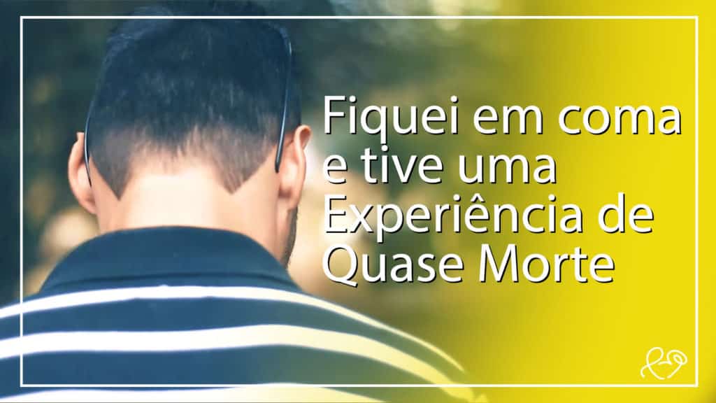 FIQUEI EM COMA E TIVE UMA EXPERIÊNCIA DE QUASE MORTE 12