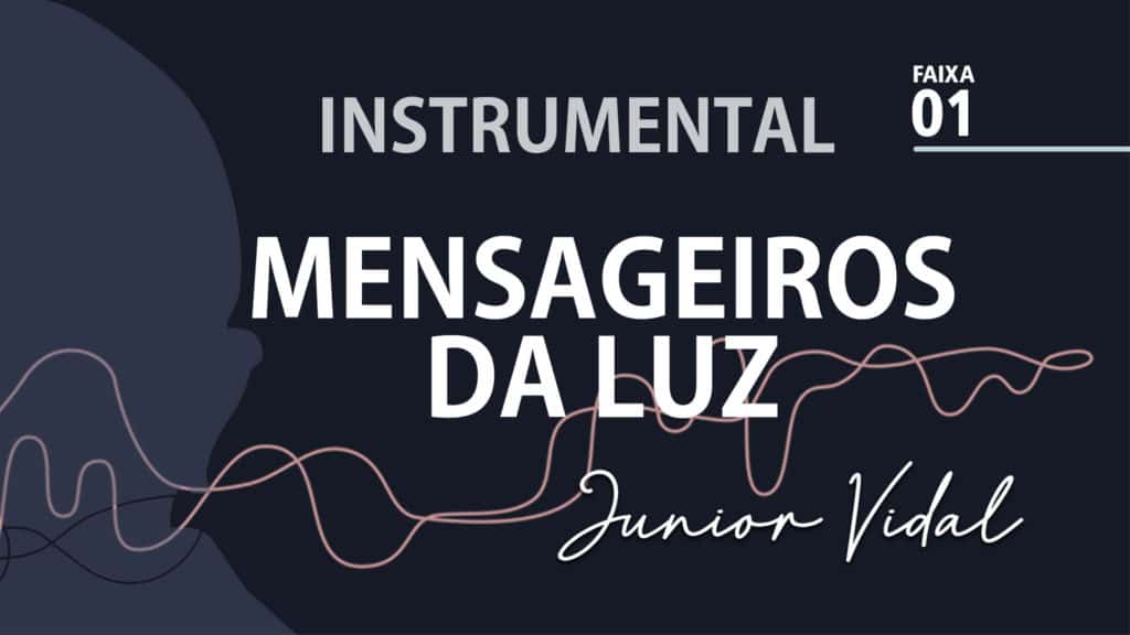 MÚSICA – #01 - MENSAGEIROS DA LUZ | INSTRUMENTAL 15