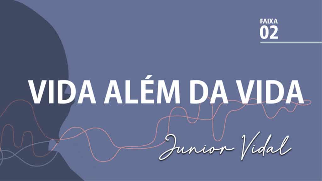 MÚSICA – #02 - VIDA ALÉM DA VIDA 20
