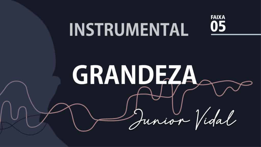 MÚSICA – #05 - GRANDEZA | INSTRUMENTAL 7