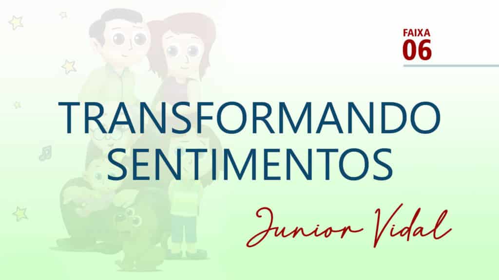 MÚSICA – #06 - TRANSFORMANDO SENTIMENTOS 5