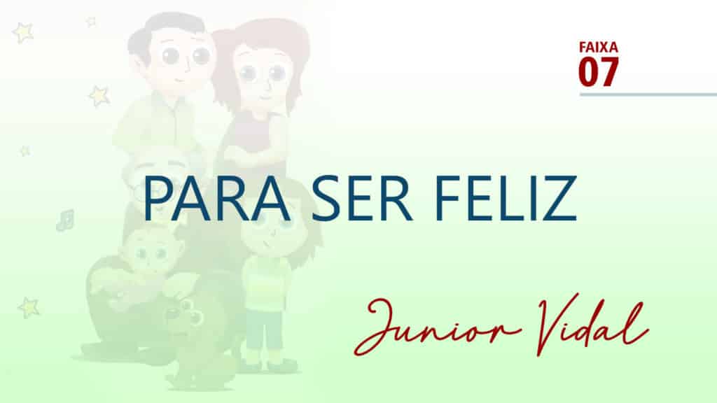 MÚSICA – #07 - PARA SER FELIZ 2