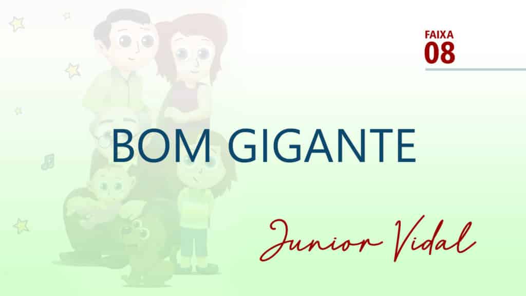 MÚSICA – #08 - BOM GIGANTE 1