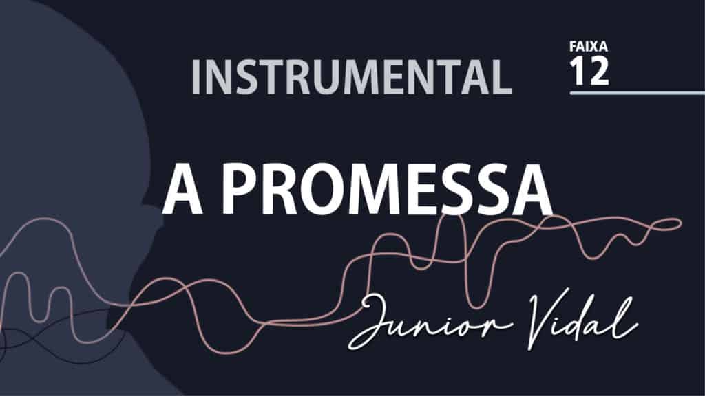 MÚSICA – #12 - A PROMESSA | INSTRUMENTAL 17