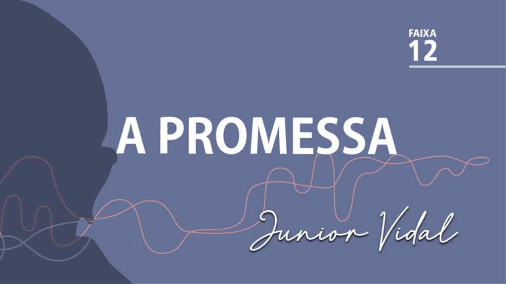 MÚSICA – #12 - A PROMESSA 24