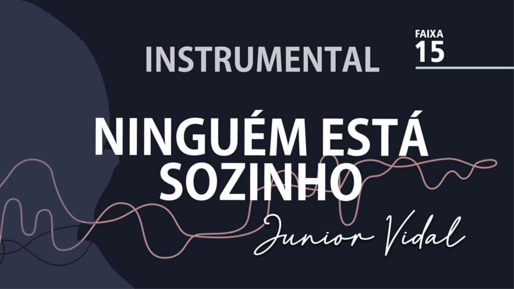 MÚSICA – #15 - NINGUÉM ESTÁ SOZINHO | INSTRUMENTAL 10