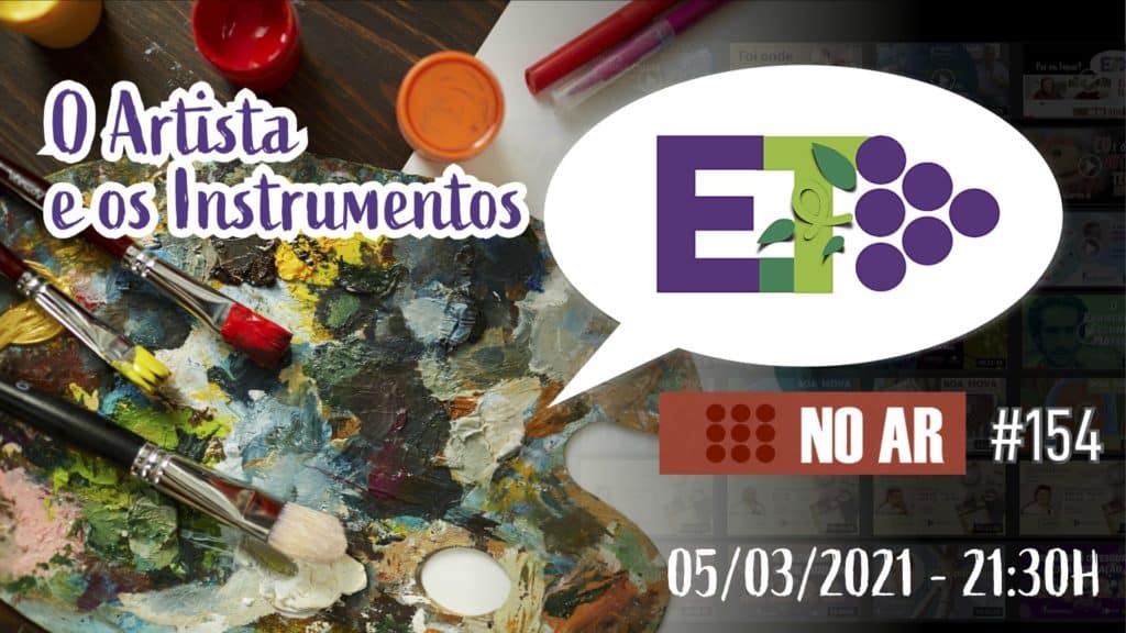 E.TV NO AR | #154 | 05.03.2021 | O ARTISTA E OS INSTRUMENTOS 23