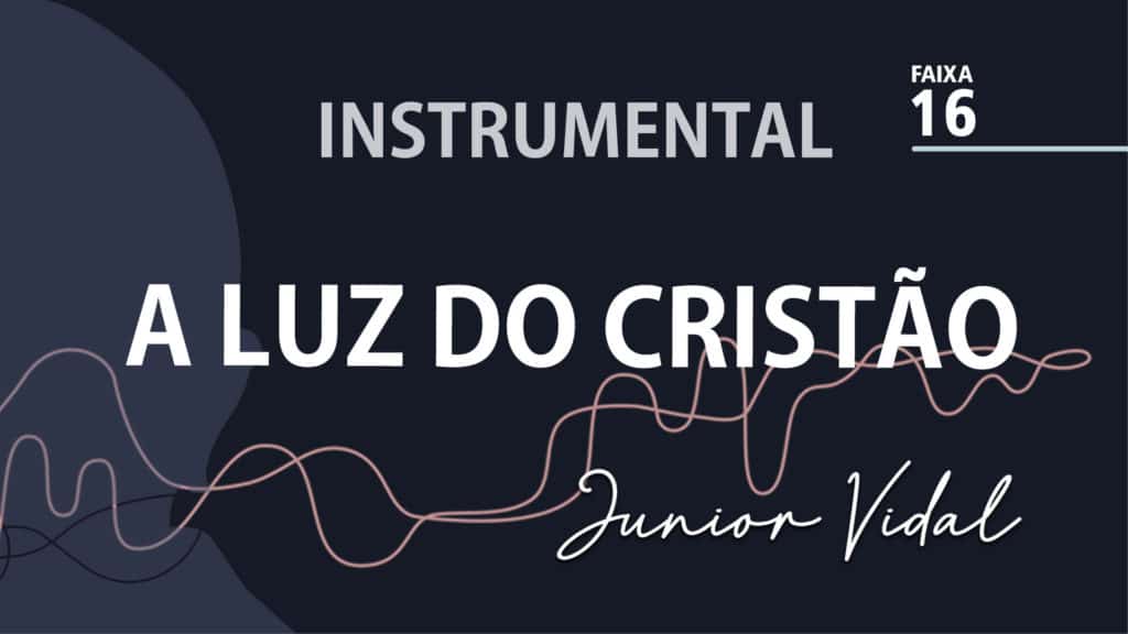 MÚSICA – #16 - A LUZ DO CRISTÃO | INSTRUMENTAL 9
