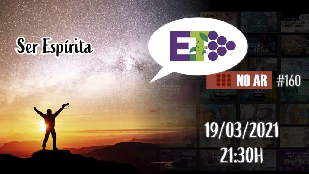 E.TV NO AR | #160 | 19.03.2021 | SER ESPÍRITA 20