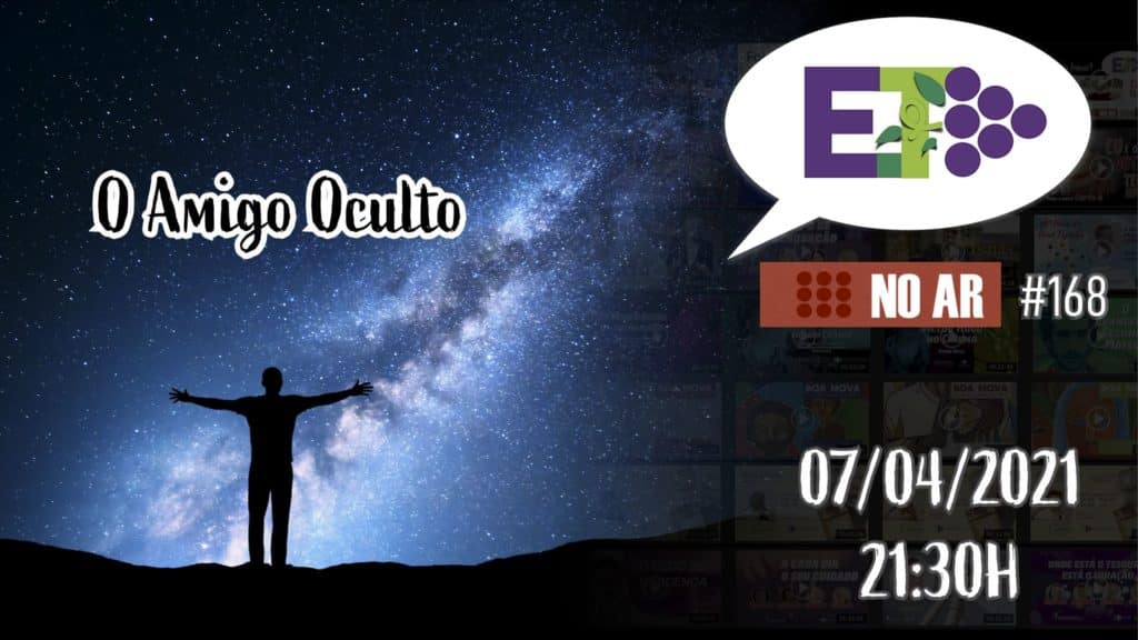 E.TV NO AR | #168 | 07.04.2021 | O AMIGO OCULTO 16