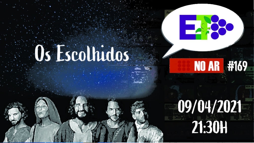 E.TV NO AR | #169 | 09.04.2021 | OS ESCOLHIDOS 5