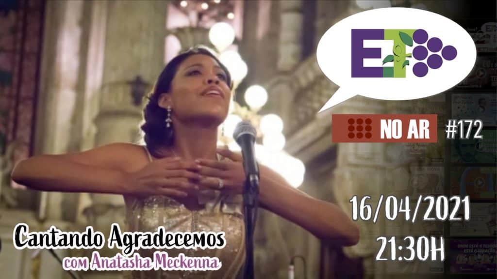 E.TV NO AR | #172 | 16.04.2021 | CANTANDO AGRADECEMOS 11