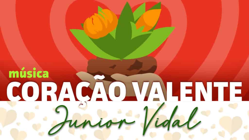 MÚSICA - CORAÇÃO VALENTE 2