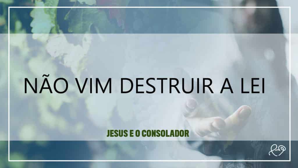 NÃO VIM DESTRUIR A LEI 20