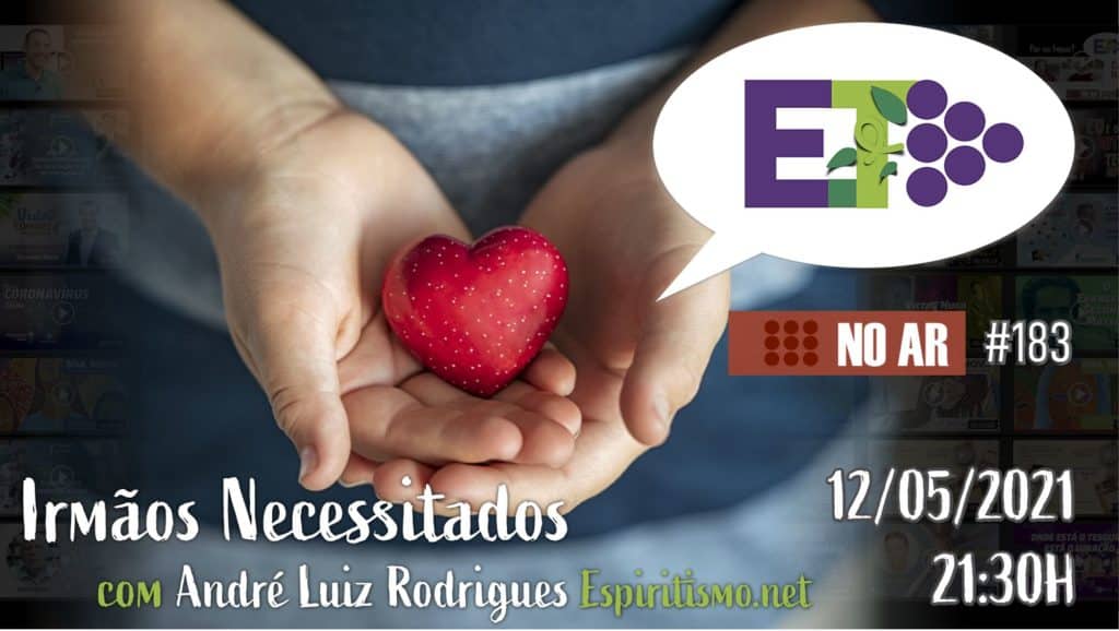 E.TV NO AR | #183 | 12.05.2021 | IRMÃOS NECESSITADOS 5
