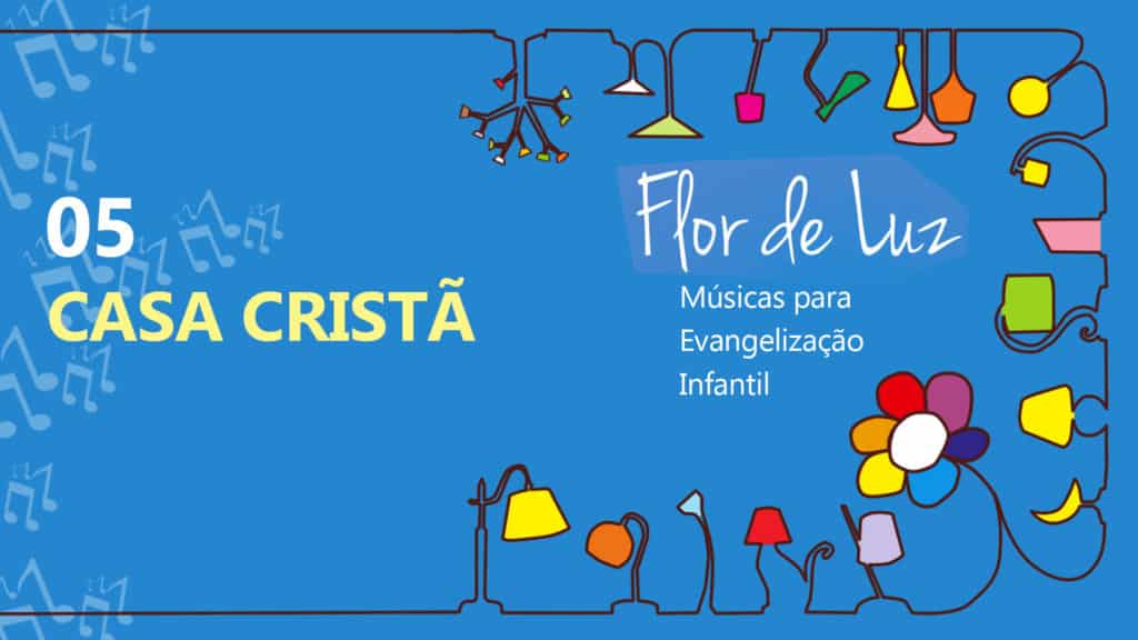 MÚSICA #05 - CASA CRISTÃ 2