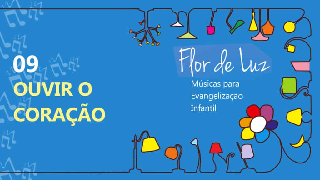 MÚSICA #09 - OUVIR O CORAÇÃO 16