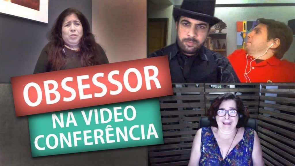 OBSESSOR NA VIDEOCONFERÊNCIA 10