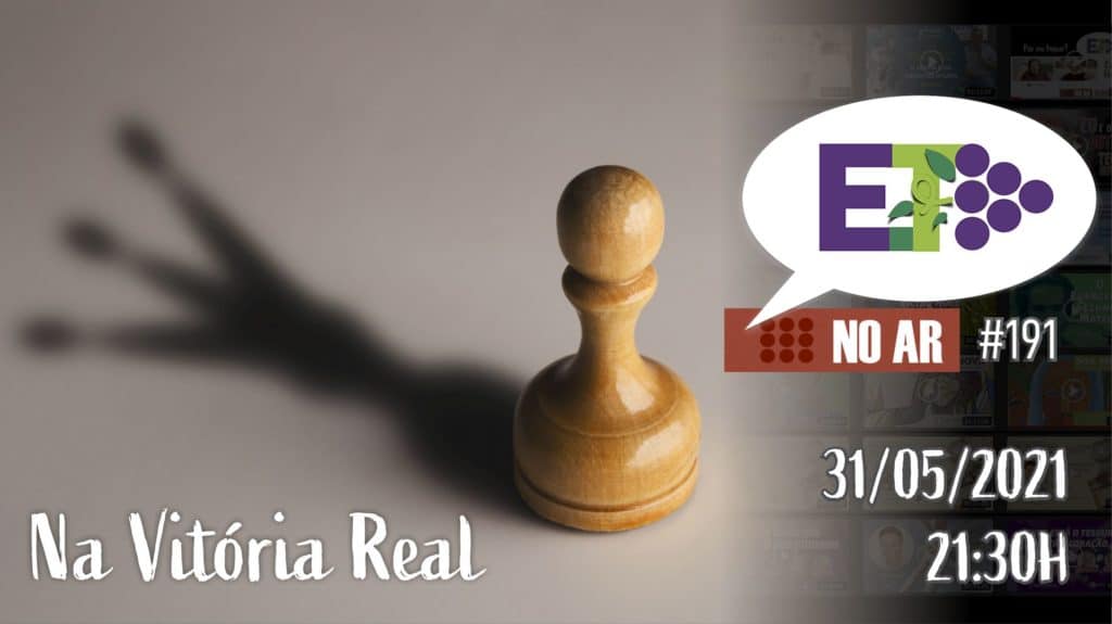 E.TV NO AR | #191 | 31.05.2021 | NA VITÓRIA REAL 8