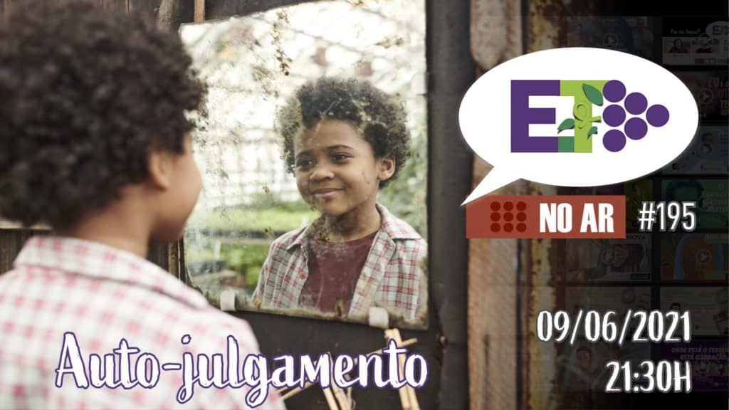 E.TV NO AR | #195 | 09.06.2021 | AUTO-JULGAMENTO 23
