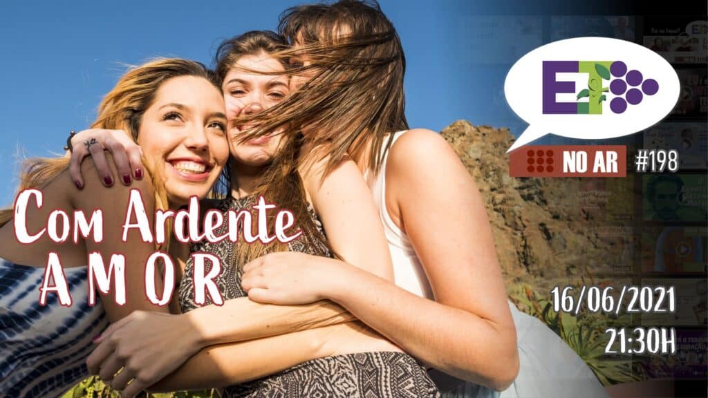 E.TV NO AR | #198 | 16.06.2021 | COM ARDENTE AMOR 24