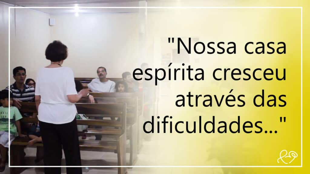 NOSSA CASA ESPÍRITA CRESCEU ATRAVÉS DAS DIFICULDADES 22