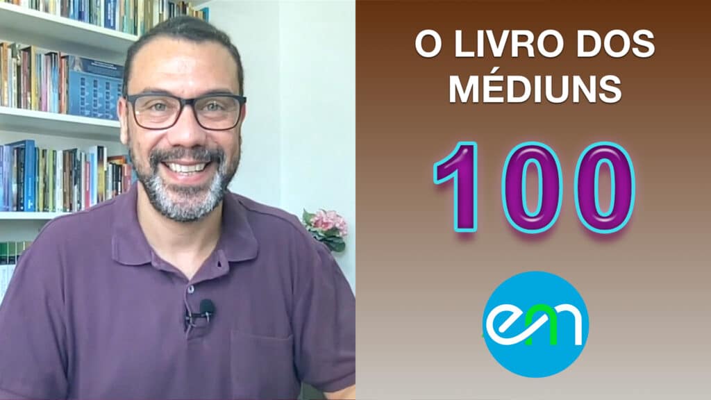 O LIVRO DOS MÉDIUNS – EPISÓDIO 100 11
