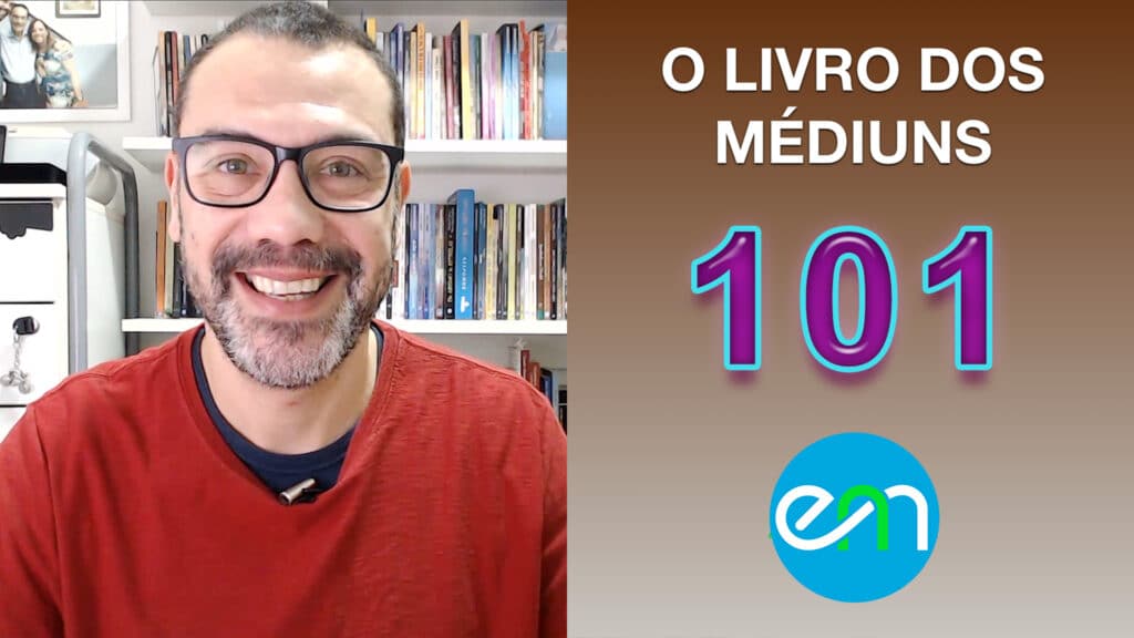 O LIVRO DOS MÉDIUNS – EPISÓDIO 101 22