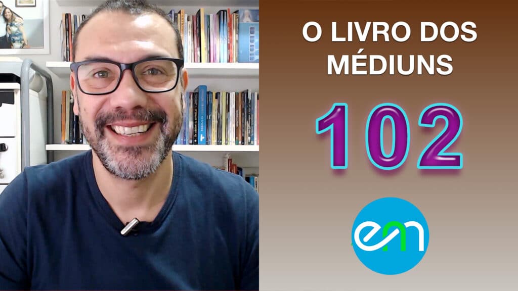O LIVRO DOS MÉDIUNS – EPISÓDIO 102 12