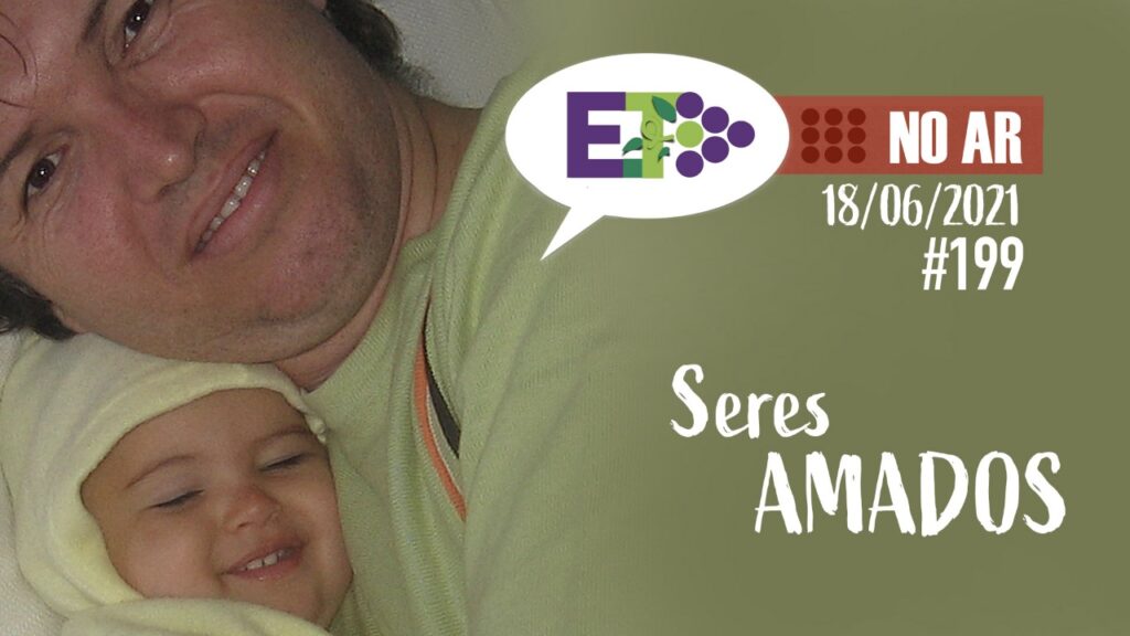 E.TV NO AR | #199 | 18.06.2021 | SERES AMADOS 17