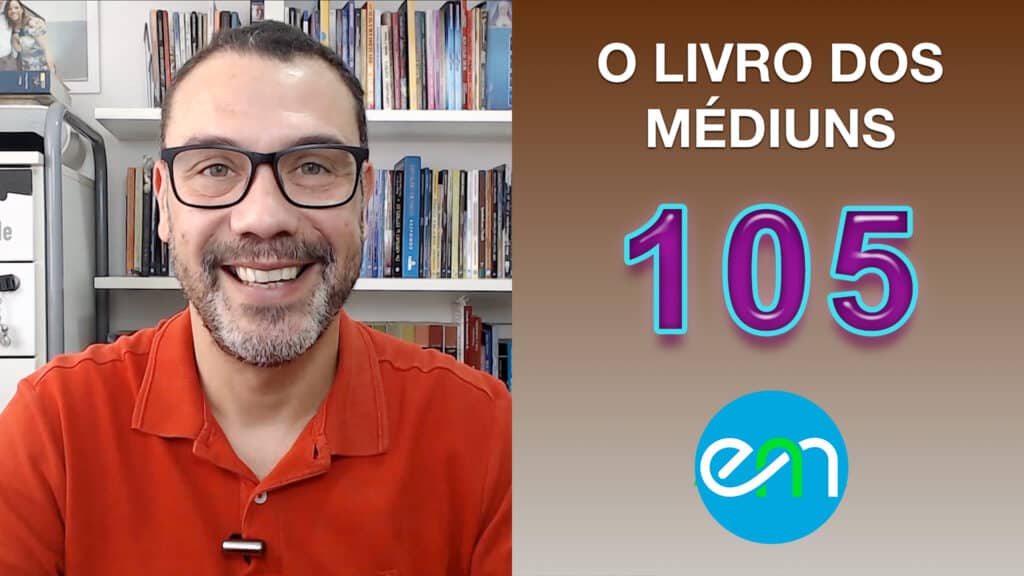 O LIVRO DOS MÉDIUNS – EPISÓDIO 105 22
