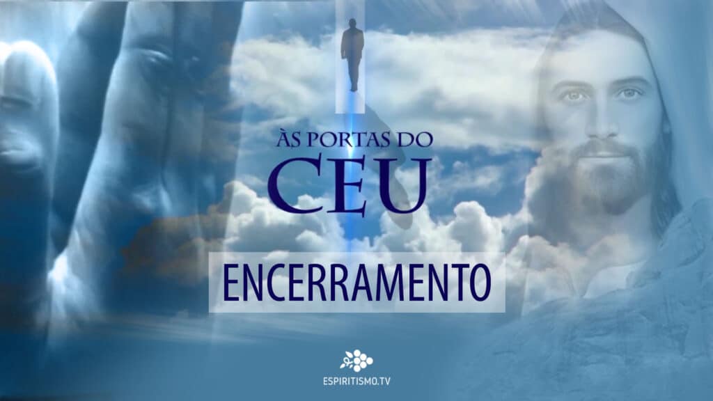 ENCERRAMENTO | ÀS PORTAS DO CEU 10