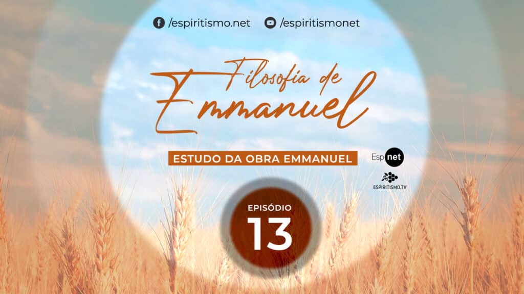 #13 | FILOSOFIA DE EMMANUEL | ÀS ALMAS ENFRAQUECIDAS - 2ª PARTE 18