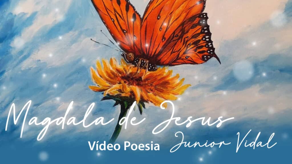 MÚSICA – MAGDALA DE JESUS | VÍDEO POESIA 22