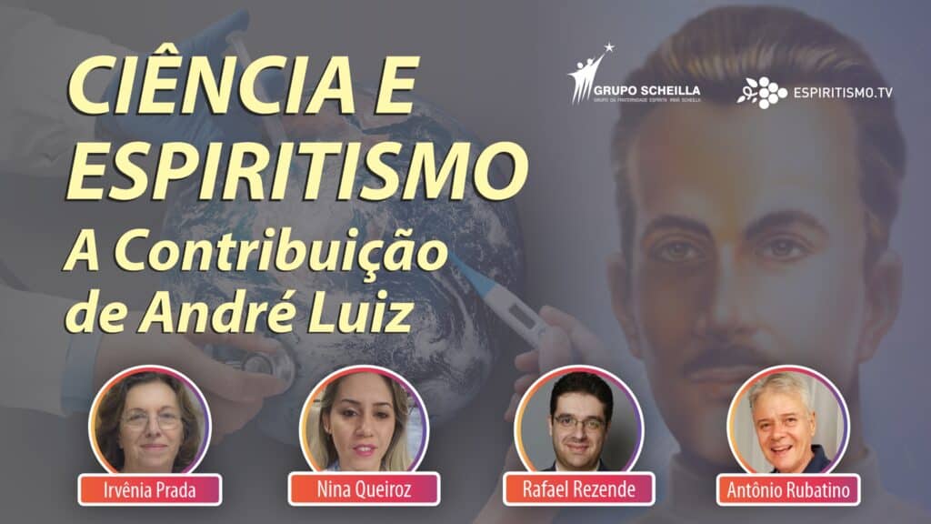 CIÊNCIA E ESPIRITISMO: A CONTRIBUIÇÃO DE ANDRÉ LUIZ 4