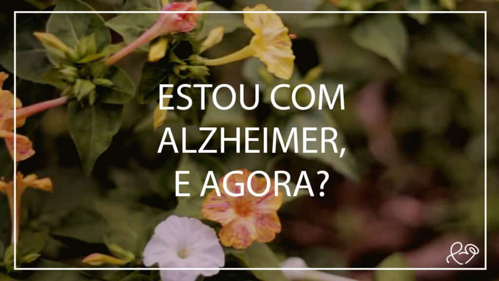 ESTOU COM ALZHEIMER, E AGORA? 23