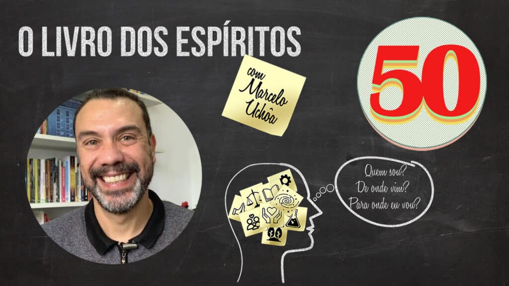 O LIVRO DOS ESPÍRITOS – EPISÓDIO 50 8