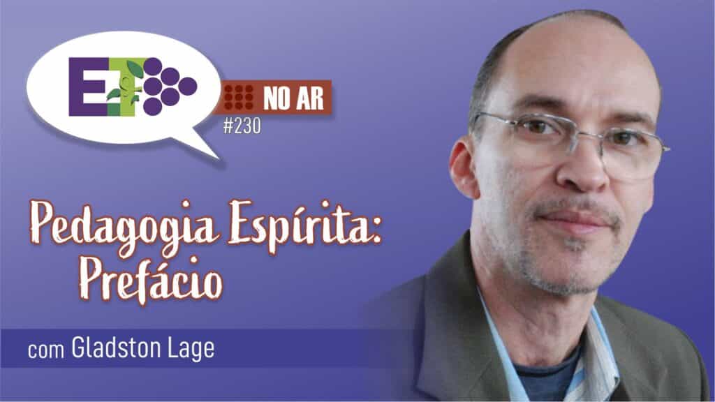 #230 | E.TV NO AR | PEDAGOGIA ESPÍRITA: PREFÁCIO 1